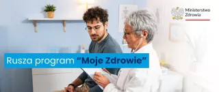 Rusza program "Moje Zdrowie"