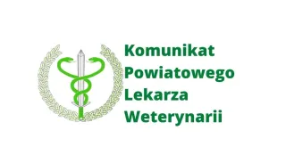 Komunikat Powiatowego Lekarza Weterynarii
