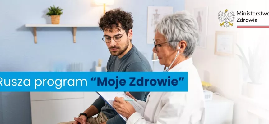 Rusza program "Moje Zdrowie"
